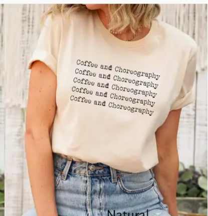 Dance Coffee and Choreography Teacher Shirt