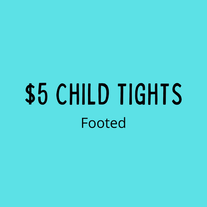 $5 Child Footed Tights